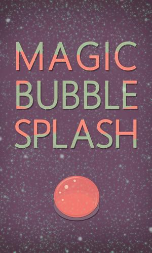 Magic Bubble Splasher